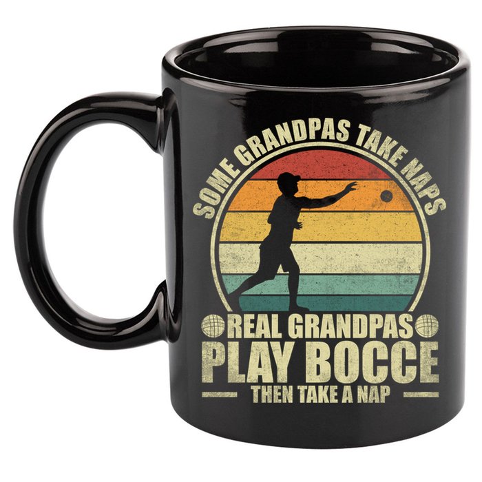 Some Grandpas Take Naps Real Grandpas Play Bocce Ball Cool Gift 11oz C Handle Ceramic Mug