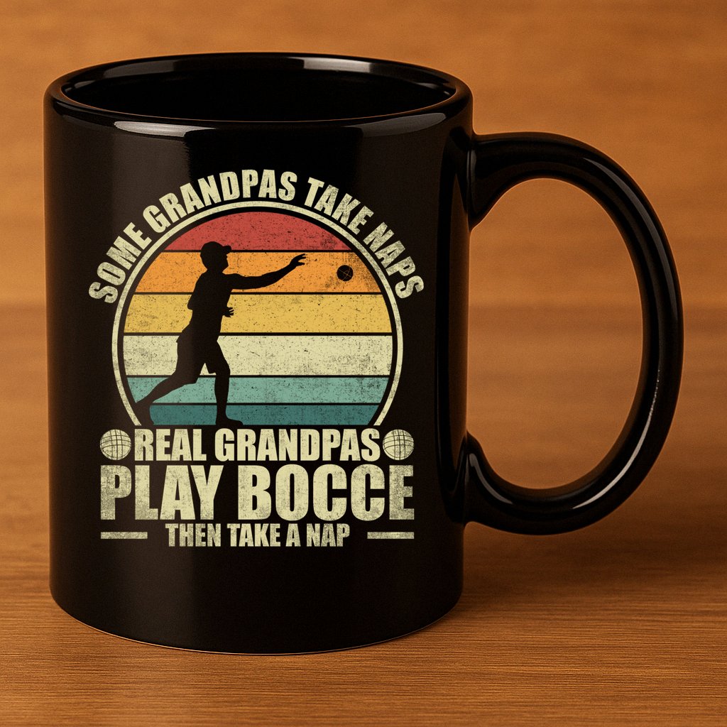 Some Grandpas Take Naps Real Grandpas Play Bocce Ball Cool Gift 11oz C Handle Ceramic Mug