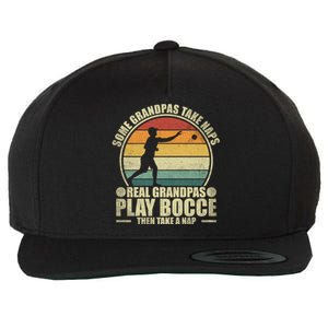 Some Grandpas Take Naps Real Grandpas Play Bocce Ball Cool Gift Wool Snapback Cap