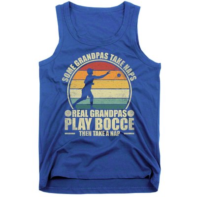 Some Grandpas Take Naps Real Grandpas Play Bocce Ball Cool Gift Tank Top