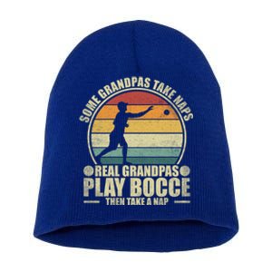 Some Grandpas Take Naps Real Grandpas Play Bocce Ball Cool Gift Short Acrylic Beanie