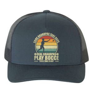 Some Grandpas Take Naps Real Grandpas Play Bocce Ball Cool Gift Yupoong Adult 5-Panel Trucker Hat