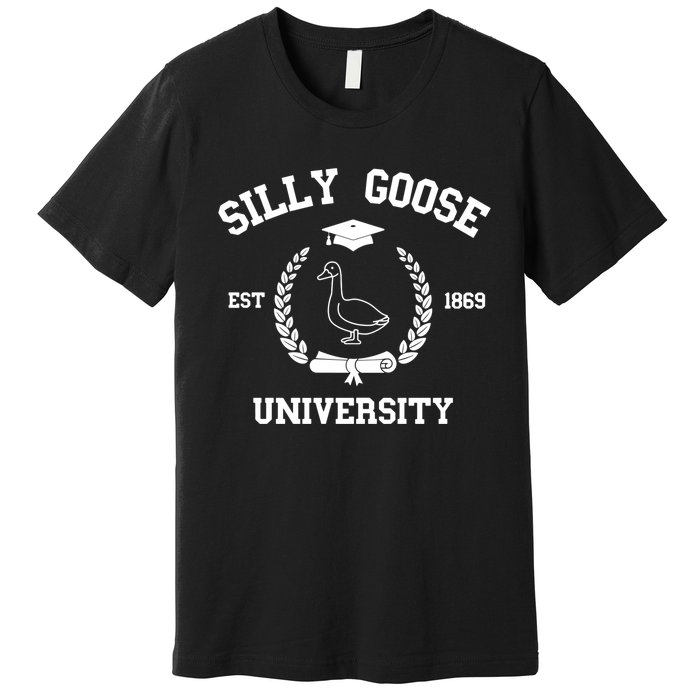 Silly Goose University Funny Bird Lover Silly Goose Meme Premium T-Shirt