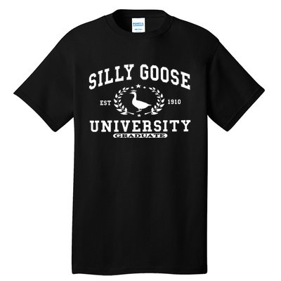 Silly Goose University Funny Goose On The Loose Funny Saying Tall T-Shirt