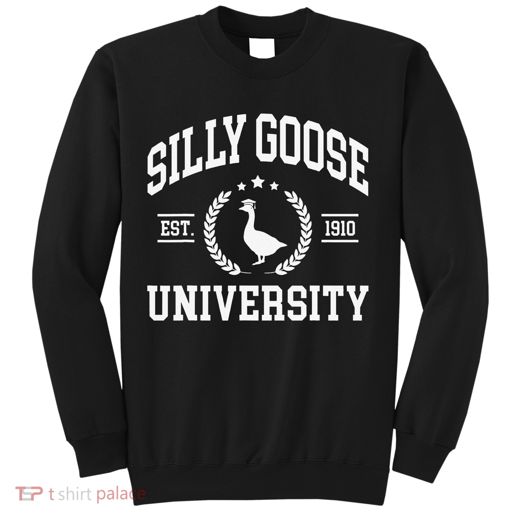 Silly Goose University Funny Goose On The Loose Funny Saying Sweatshirt