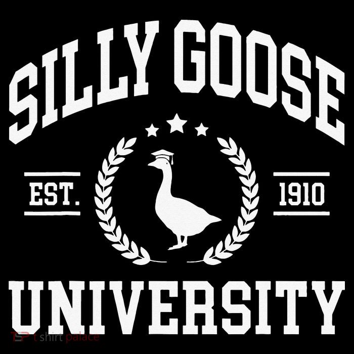 Silly Goose University Funny Goose On The Loose Funny Saying T-Shirt