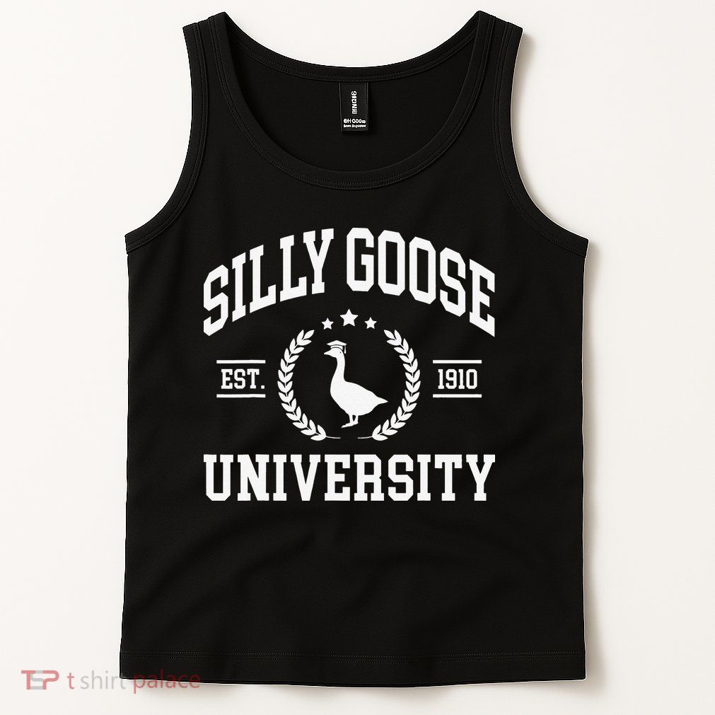 Silly Goose University Funny Goose On The Loose Funny Saying Tank Top