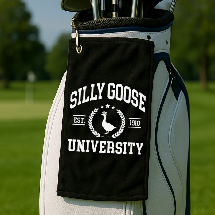 Silly Goose University Funny Goose On The Loose Funny Saying Golf Towel