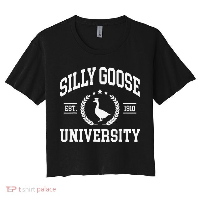 Silly Goose University Funny Goose On The Loose Funny Saying Crop Top