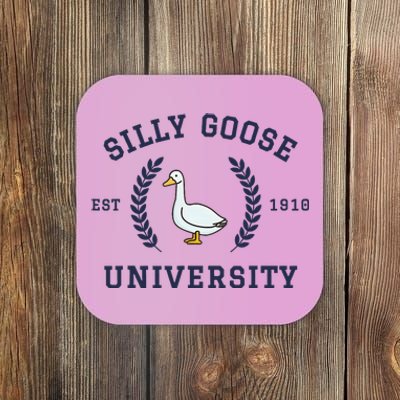 Silly Goose University Funny Silly Goose Coaster