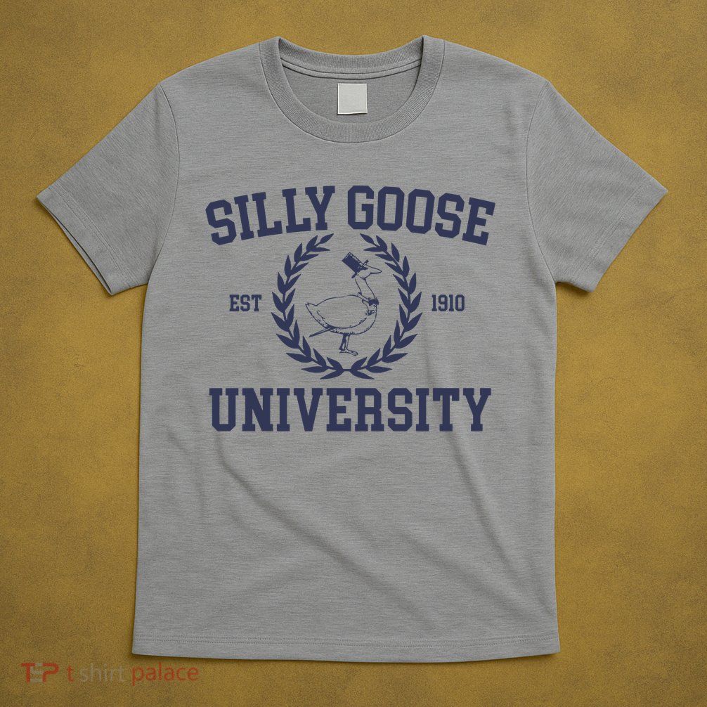 Silly Goose University Funny Silly Goose Meme Bird Lover T-Shirt