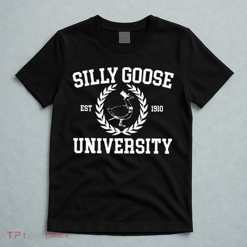 Silly Goose University Silly Goose Meme T-Shirt