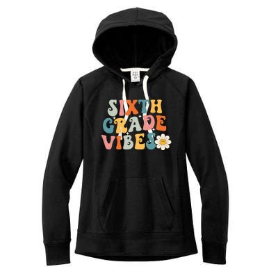 Sixth Grade Vibes 6th Grade Team Retro 1st Day Of School Women's Fleece Hoodie