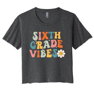 Sixth Grade Vibes 6th Grade Team Retro 1st Day Of School Women's Crop Top Tee