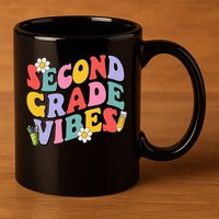 Second Grade Vibes Back To School 2nd Grade Team 1st Day 11oz C Handle Ceramic Mug