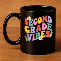 Second Grade Vibes Back To School 2nd Grade Team 1st Day 11oz C Handle Ceramic Mug
