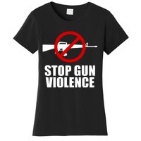 Stop Gun Violence Anti Guns Women's T-Shirt