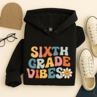 Sixth Grade Vibes 6th Grade Team Retro 1st Day Of School Hoodie