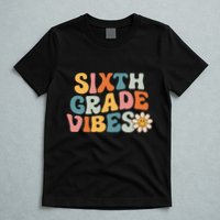 Sixth Grade Vibes 6th Grade Team Retro 1st Day Of School T-Shirt