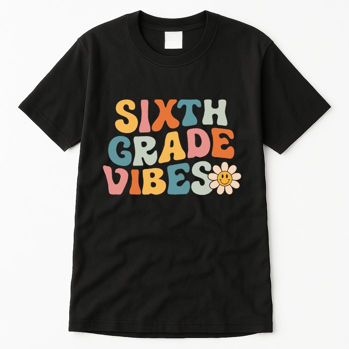 Sixth Grade Vibes 6th Grade Team Retro 1st Day Of School Tall T-Shirt