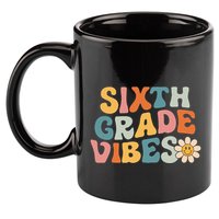 Sixth Grade Vibes 6th Grade Team Retro 1st Day Of School 11oz C Handle Ceramic Mug