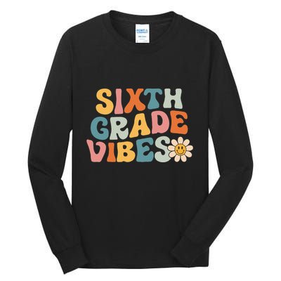 Sixth Grade Vibes 6th Grade Team Retro 1st Day Of School Tall Long Sleeve T-Shirt