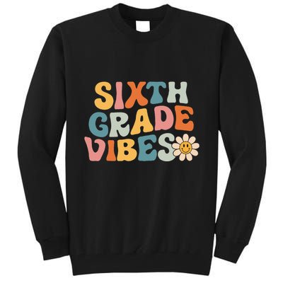 Sixth Grade Vibes 6th Grade Team Retro 1st Day Of School Tall Sweatshirt