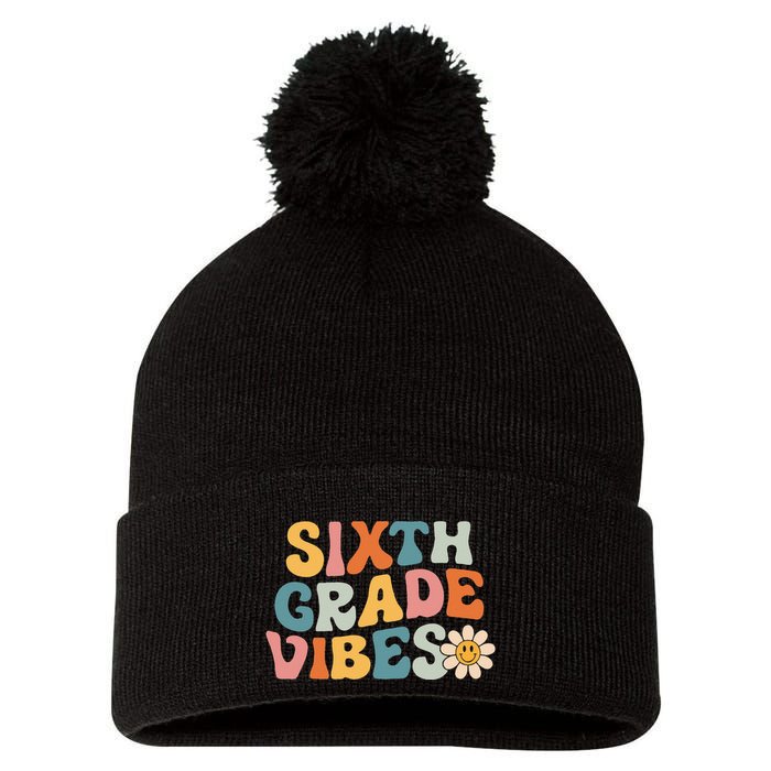 Sixth Grade Vibes 6th Grade Team Retro 1st Day Of School Pom Pom 12in Knit Beanie