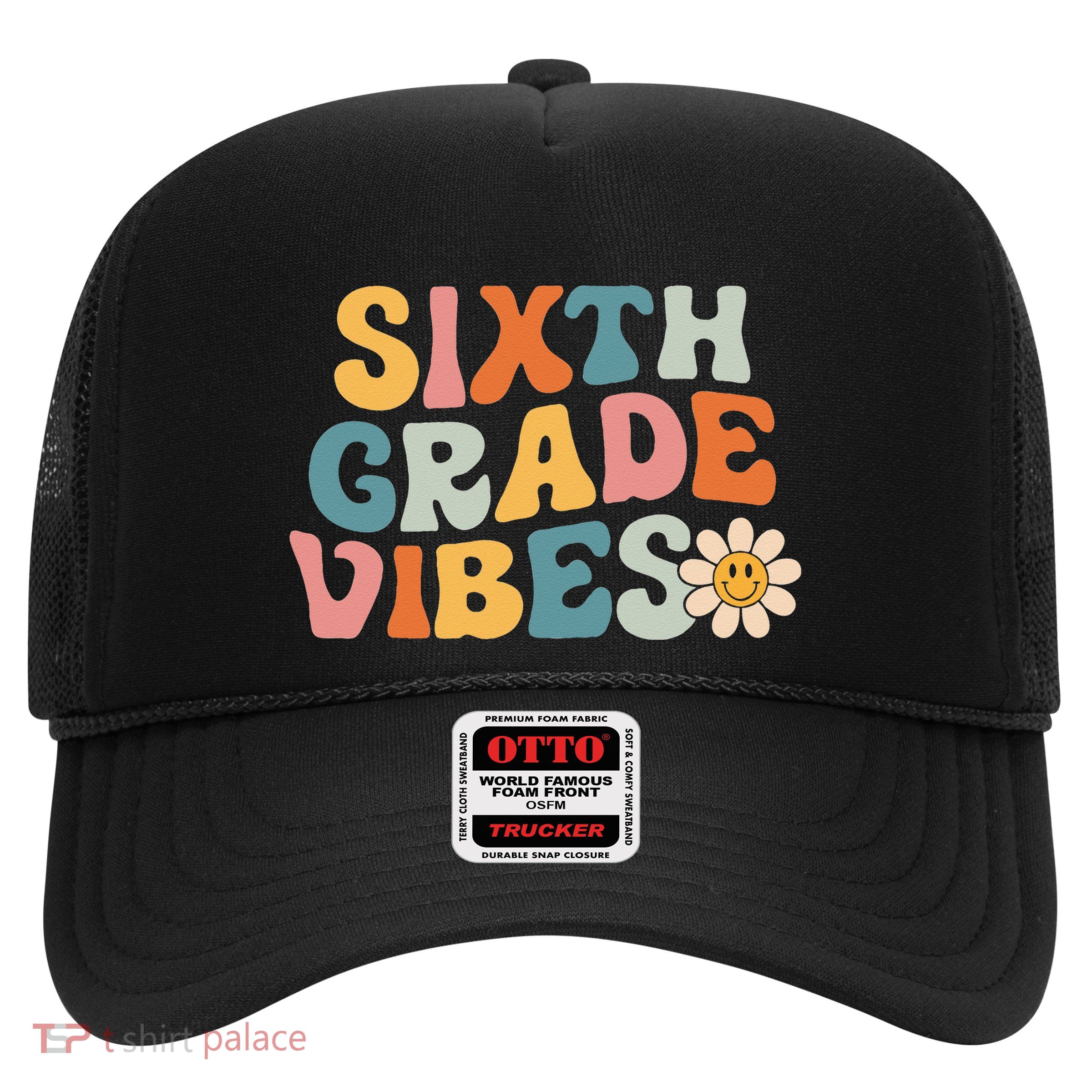 Sixth Grade Vibes 6th Grade Team Retro 1st Day Of School Trucker Hat