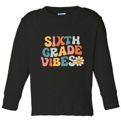 Sixth Grade Vibes 6th Grade Team Retro 1st Day Of School Toddler Long Sleeve Shirt