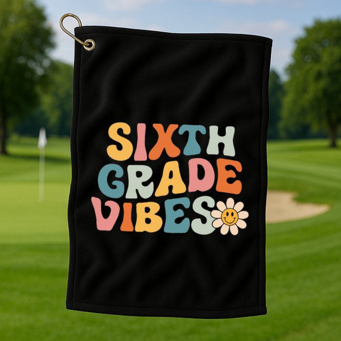 Sixth Grade Vibes 6th Grade Team Retro 1st Day Of School Golf Towel