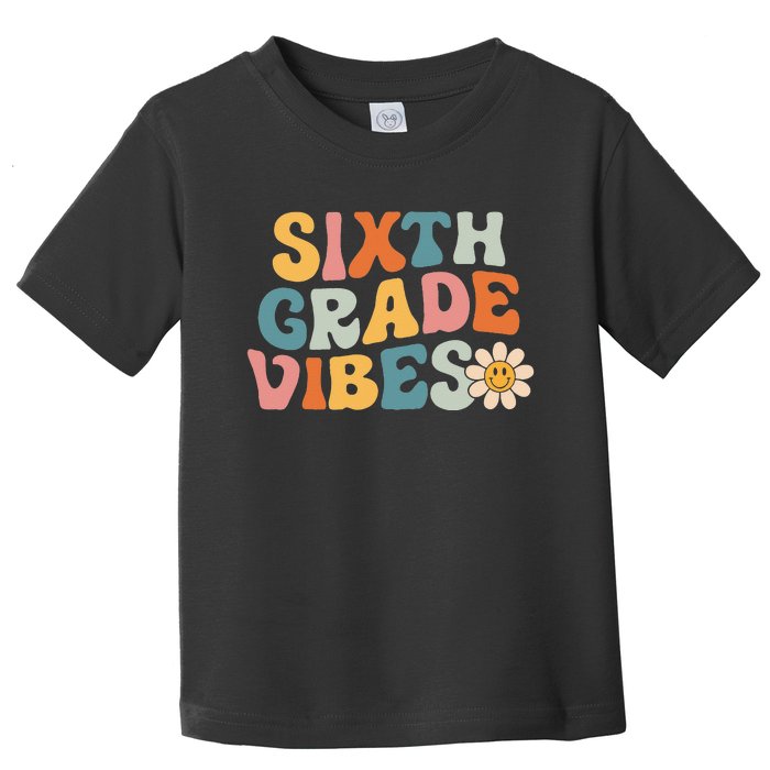 Sixth Grade Vibes 6th Grade Team Retro 1st Day Of School Toddler T-Shirt