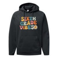 Sixth Grade Vibes 6th Grade Team Retro 1st Day Of School Performance Fleece Hoodie