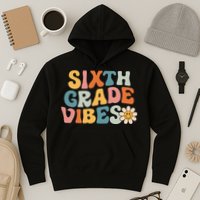 Sixth Grade Vibes 6th Grade Team Retro 1st Day Of School Hoodie