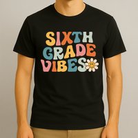 Sixth Grade Vibes 6th Grade Team Retro 1st Day Of School T-Shirt