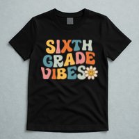 Sixth Grade Vibes 6th Grade Team Retro 1st Day Of School T-Shirt
