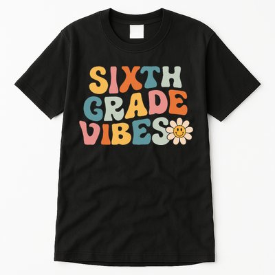 Sixth Grade Vibes 6th Grade Team Retro 1st Day Of School Tall T-Shirt