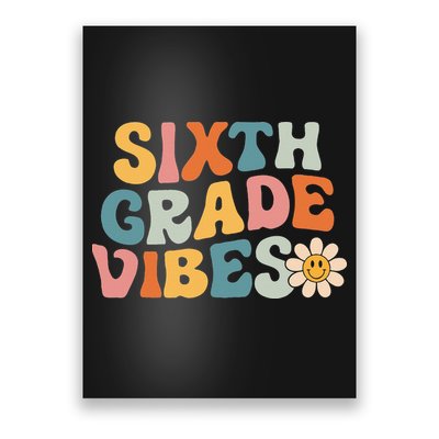 Sixth Grade Vibes 6th Grade Team Retro 1st Day Of School Poster