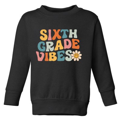 Sixth Grade Vibes 6th Grade Team Retro 1st Day Of School Toddler Sweatshirt