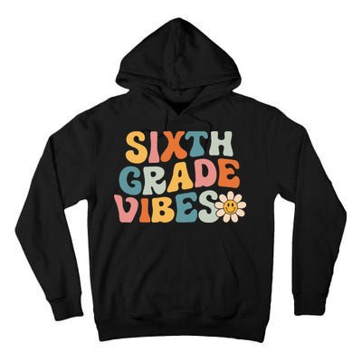 Sixth Grade Vibes 6th Grade Team Retro 1st Day Of School Tall Hoodie