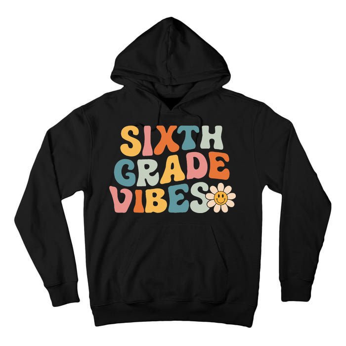 Sixth Grade Vibes 6th Grade Team Retro 1st Day Of School Tall Hoodie