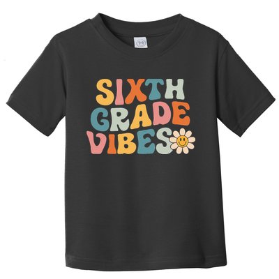 Sixth Grade Vibes 6th Grade Team Retro 1st Day Of School Toddler T-Shirt