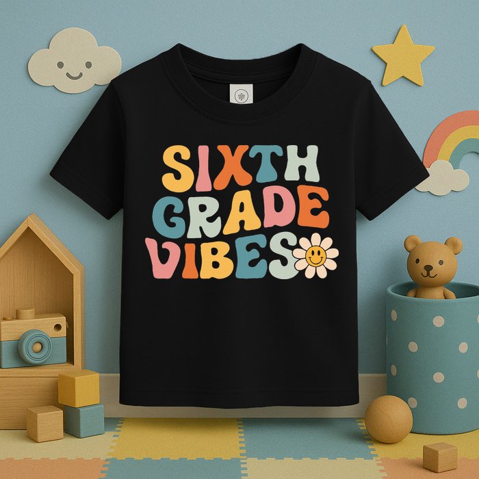 Sixth Grade Vibes 6th Grade Team Retro 1st Day Of School Toddler T-Shirt
