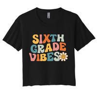 Sixth Grade Vibes 6th Grade Team Retro 1st Day Of School Crop Top