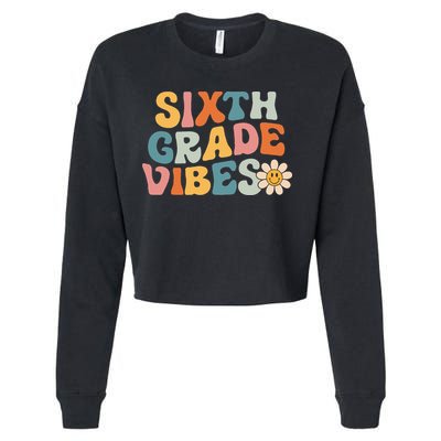 Sixth Grade Vibes 6th Grade Team Retro 1st Day Of School Cropped Pullover Crew