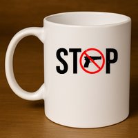 Stop Gun Violence Anti Guns 11oz C Handle Ceramic Mug