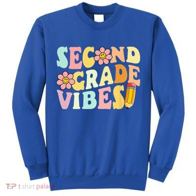 Second Grade Vibes 2nd Grade 1st Day Of School Teacher Tall Sweatshirt