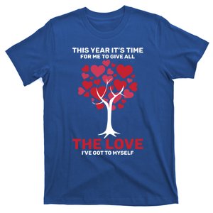 Selfmeaningful Giftlove Valentines Day Tree Heart Single Awareness Day Meaningfu T-Shirt