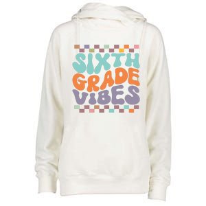 Sixth Grade Vibes Retro Groovy 6th Grade Back To School Gift Womens Funnel Neck Pullover Hood