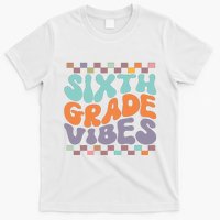 Sixth Grade Vibes Retro Groovy 6th Grade Back To School Gift T-Shirt